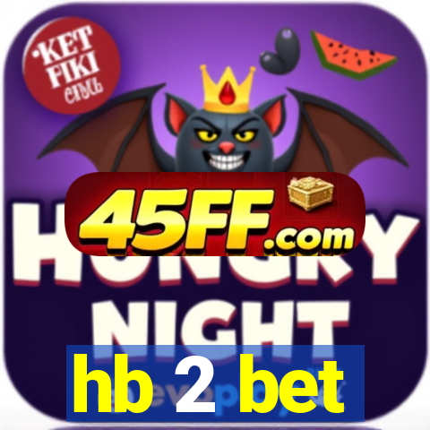 hb 2 bet